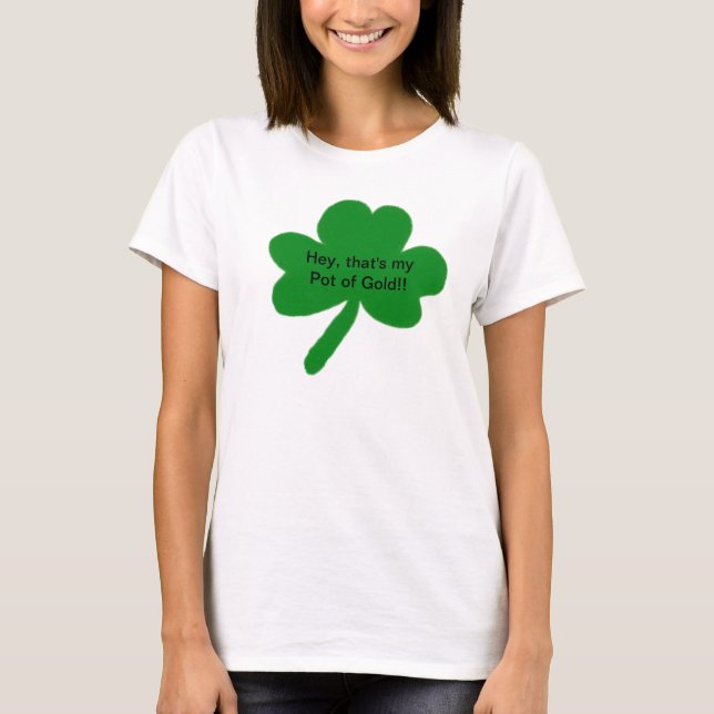 My Pot of Gold Shamrock T-Shirt (Front)