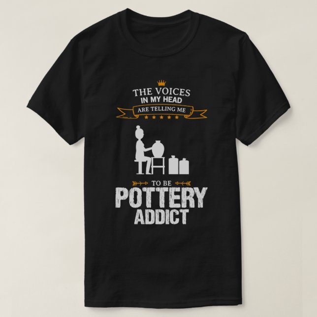 My Pottery Addict Funny Design For Gift 1 T-Shirt (Design Front)