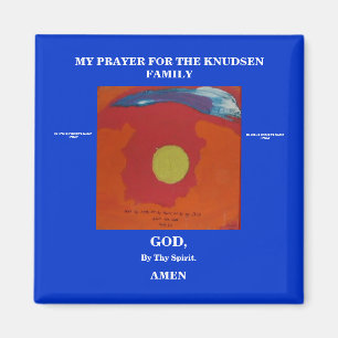 MY PRAYER FOR THE KNUDSEN FAMILY MAGNET