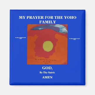 MY PRAYER FOR THE YOHO FAMILY MAGNET
