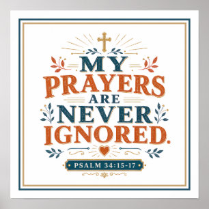 My Prayers Are Never Ignored Christian Quotes Poster
