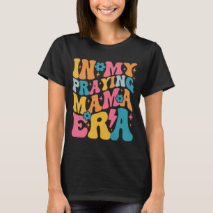 My Praying Mama Era Christian Jesus Mummy Mum Moth T-Shirt