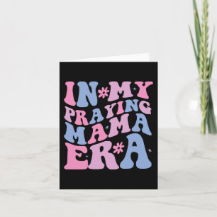 My Praying Mama Era Religious Mum Christian Mother Card