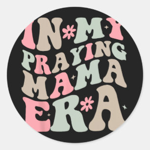 My Praying Mama Era Religious Mum Christian Mother Classic Round Sticker