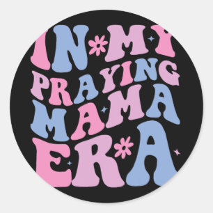 My Praying Mama Era Religious Mum Christian Mother Classic Round Sticker