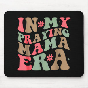My Praying Mama Era Religious Mum Christian Mother Mouse Pad