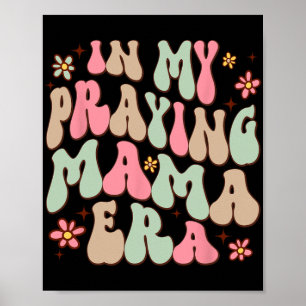 My Praying Mama Era Religious Mum Christian Mother Poster