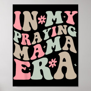 My Praying Mama Era Religious Mum Christian Mother Poster