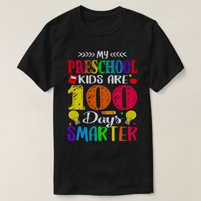 My Preschool Kids Are 100 Days Smarter 100th Day O T-Shirt (Design Front)