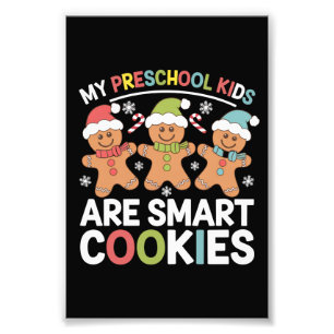 My Preschool Kids Are Smart Cookies Teacher Xmas Photo Print