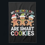 My Preschool Kids Are Smart Cookies Teacher Xmas Tea Towel<br><div class="desc">My Preschool Kids Are Smart Cookies Christmas Teacher Gift</div>