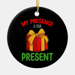 My Presence Is Your Present Family Christmas Ceramic Ornament