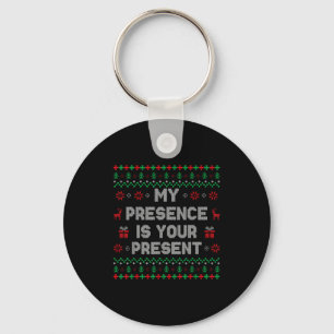 My Presence Is Your Present Ugly Christmas Funny X Key Ring