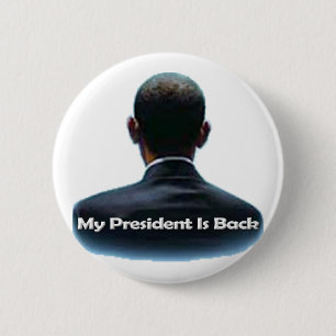 My President is Back 6 Cm Round Badge