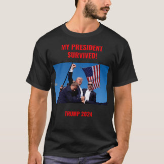 My President Survived Trump Tshirt