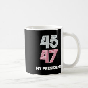 My President Trump 45 47 Inauguration Day 2025 Vin Coffee Mug