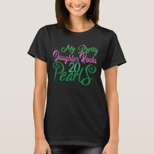 My Pretty Daughter Rocks 20 Pearls Sorority Gifts T-Shirt