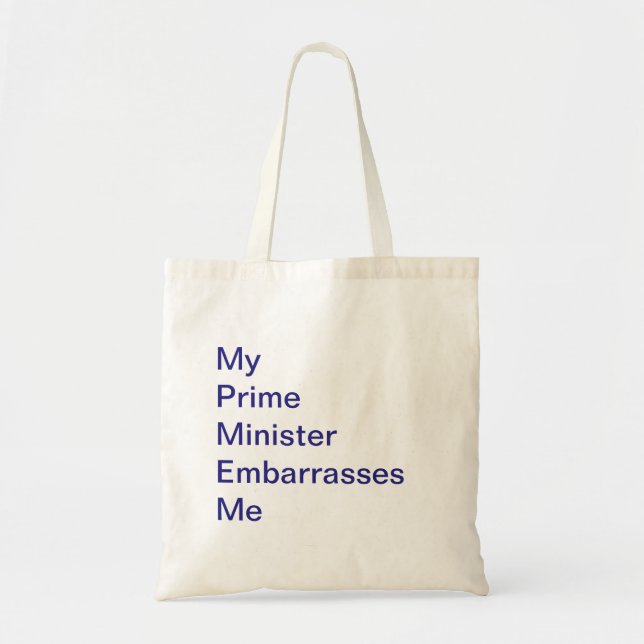 My Prime Minister Embarrasses Me Tote (Front)