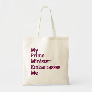 My Prime Minister Embarrasses Me Tote Bag