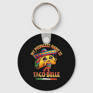 My Princess Name Is Taco Belle - Funny Food Lover Key Ring