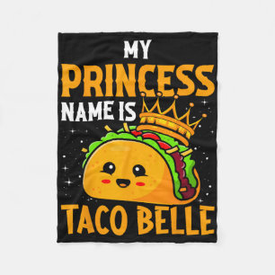 My Princess Name Is Taco Belle - Funny Pun Cinco D Fleece Blanket