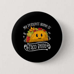 My Princess Name Is Taco Belle Funny Pun Cinco De 6 Cm Round Badge