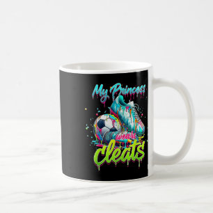 My Princess Wears Cleats Drippy Soccer Colourful A Coffee Mug