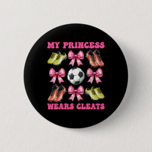 My Princess Wears Cleats Soccer Mom Mother's Day C 6 Cm Round Badge