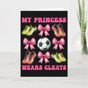 My Princess Wears Cleats Soccer Mum Mother's Day C Card