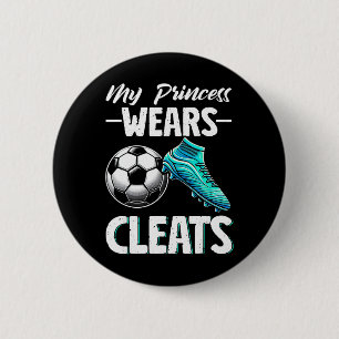 My Princess Wears Cleats Soccer Season Football Mo 6 Cm Round Badge