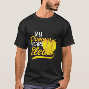 My Princess Wears Cleats Softball Dad Mum Baseball T-Shirt