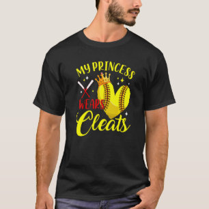 My Princess Wears Cleats Softball Daughter Mothers T-Shirt
