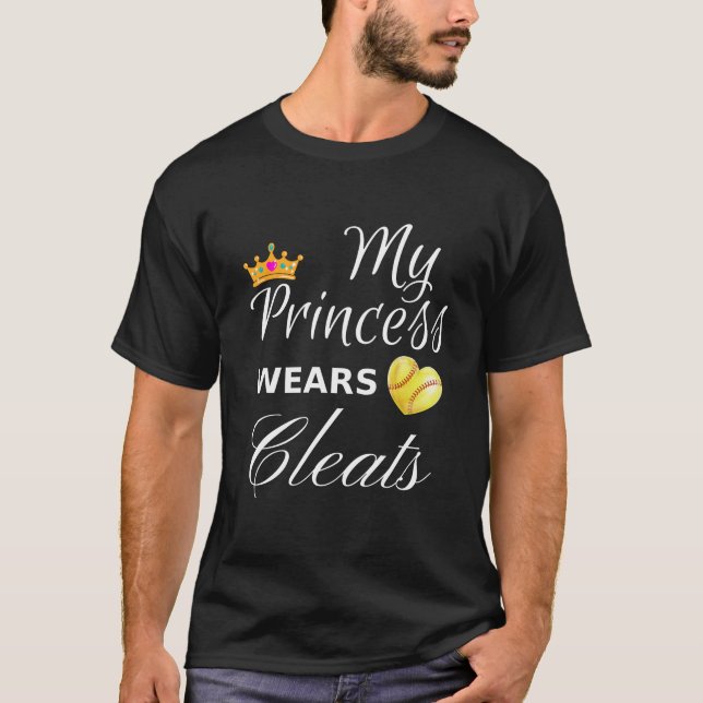 My princess wears cleats softball gift for mom dad T-Shirt (Front)
