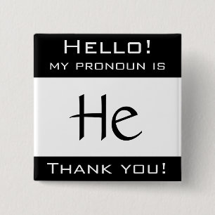 My pronoun is HE 15 Cm Square Badge