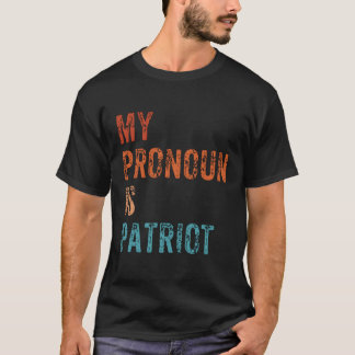 My Pronoun Is Patriot Republican Conservative T-Shirt