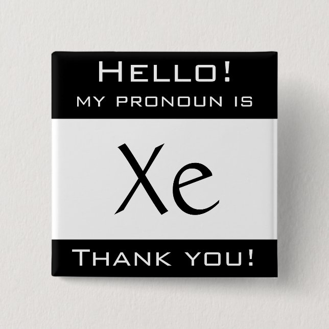 My pronoun is XE 15 Cm Square Badge (Front)
