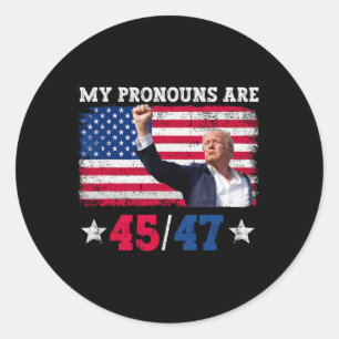 My Pronouns Are 45 47 Trump 2024 Funny Republican  Classic Round Sticker