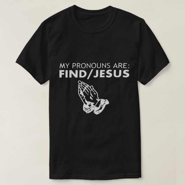 My Pronouns Are Find  Jesus Retro Apparel  T-Shirt (Design Front)