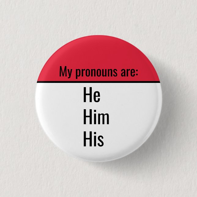My pronouns are He Him His 3 Cm Round Badge (Front)