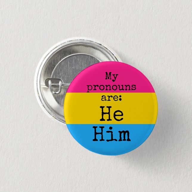 My pronouns are: He Him - pansexual flag 3 Cm Round Badge (Front & Back)