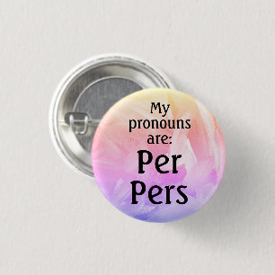 My pronouns are: Per Pers  3 Cm Round Badge