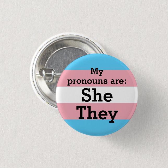 My pronouns are: She They - Trans Flag 3 Cm Round Badge (Front & Back)