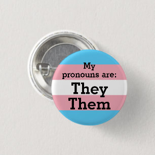 My pronouns are: They Them - Trans Flag 3 Cm Round Badge