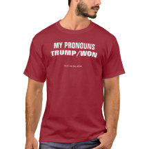 My Pronouns Are Trump Won