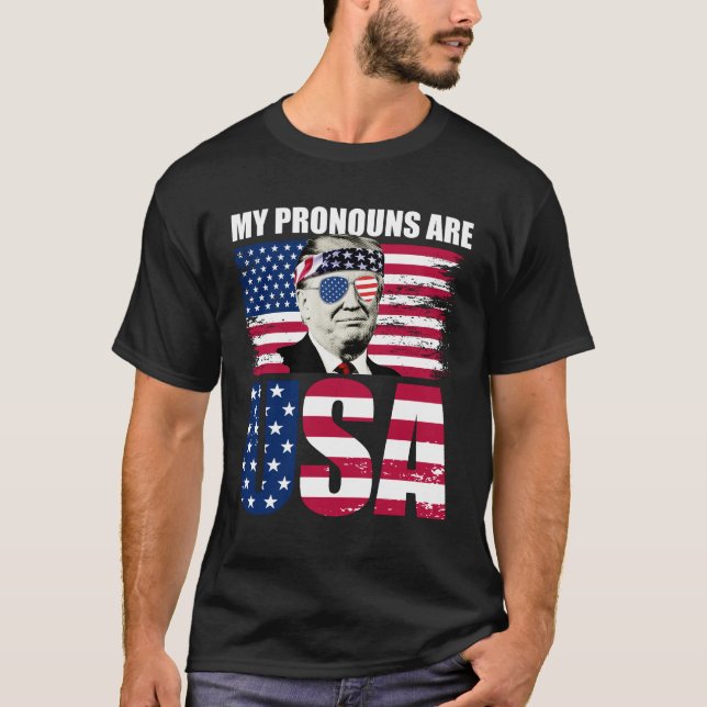 My Pronouns Are USA Donald Trump 4th Of July T-Shirt (Front)