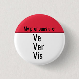 My pronouns are Ve Ver Vis 3 Cm Round Badge