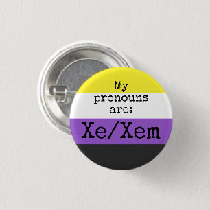 My pronouns are: Xe/Xem - Nonbinary Flag 3 Cm Round Badge