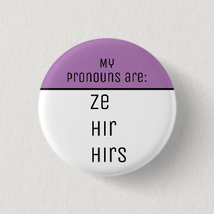 My pronouns are Ze Hir Hirs 3 Cm Round Badge