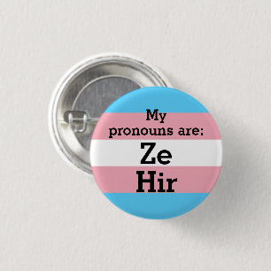 My pronouns are: Ze Hir - Trans Flag 3 Cm Round Badge