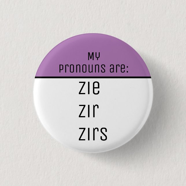 My pronouns are Zie Zir Zirs 3 Cm Round Badge (Front)